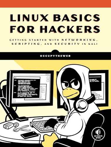 Linux Basics for Hackers: Getting Started with Networking, Scripting, and Security in Kali von No Starch Press